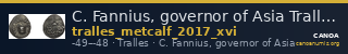 C. Fannius, governor of Asia Tralles Metcalf 2017 XVI — CANOA