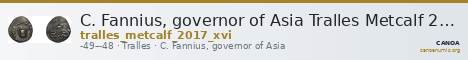 C. Fannius, governor of Asia Tralles Metcalf 2017 XVI — CANOA