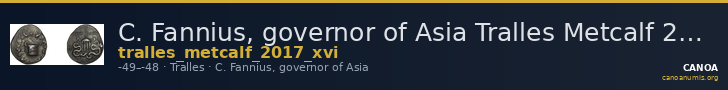 C. Fannius, governor of Asia Tralles Metcalf 2017 XVI — CANOA