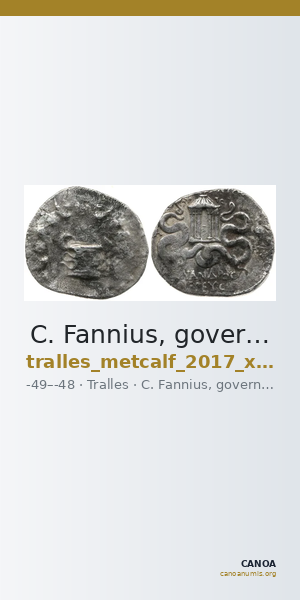C. Fannius, governor of Asia Tralles Metcalf 2017 XVII — CANOA