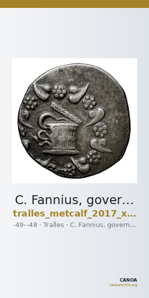 C. Fannius, governor of Asia Tralles Metcalf 2017 XVIII — CANOA