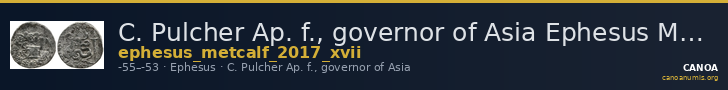 C. Pulcher Ap. f., governor of Asia Ephesus Metcalf 2017 XVII — CANOA