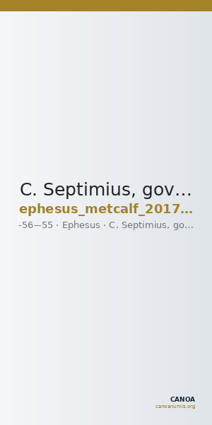C. Septimius, governor of Asia Ephesus Metcalf 2017 XII — CANOA