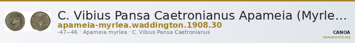 C. Vibius Pansa Caetronianus Apameia (Myrleia) Waddington 1908 30 — CANOA