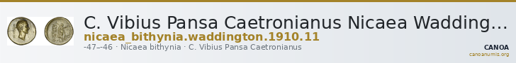 C. Vibius Pansa Caetronianus Nicaea Waddington 1910 11 — CANOA