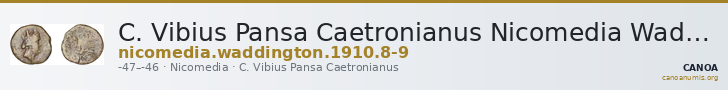 C. Vibius Pansa Caetronianus Nicomedia Waddington 1910 8-9 — CANOA