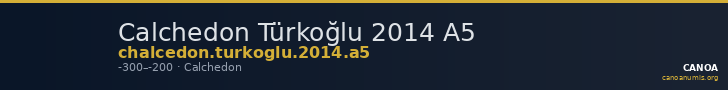Calchedon Türkoğlu 2014 A5 — CANOA