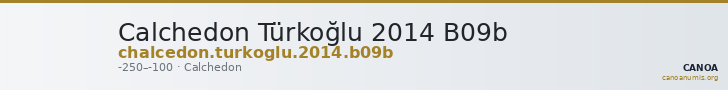 Calchedon Türkoğlu 2014 B09b — CANOA