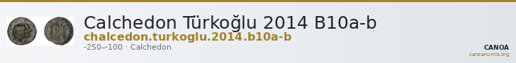Calchedon Türkoğlu 2014 B10a-b — CANOA