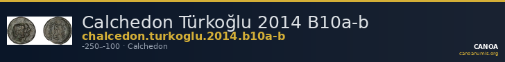 Calchedon Türkoğlu 2014 B10a-b — CANOA