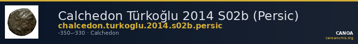 Calchedon Türkoğlu 2014 S02b (Persic) — CANOA