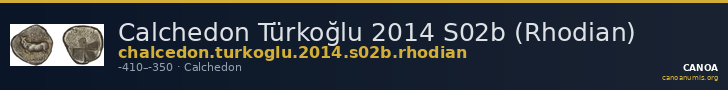Calchedon Türkoğlu 2014 S02b (Rhodian) — CANOA