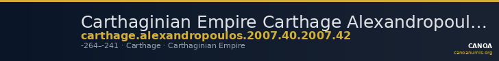 Carthaginian Empire Carthage Alexandropoulos 2007 40, 42 — CANOA
