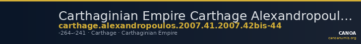 Carthaginian Empire Carthage Alexandropoulos 2007 41, 42bis-44 — CANOA