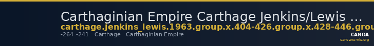 Carthaginian Empire Carthage Jenkins/Lewis 1963 group X, 404-426, 428-446, 448 — CANOA