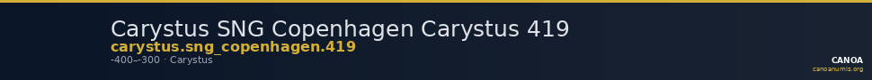 Carystus SNG Copenhagen Carystus 419 — CANOA