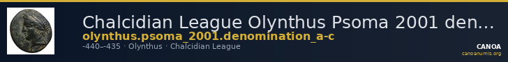 Chalcidian League Olynthus Psoma 2001 denomination A and C — CANOA