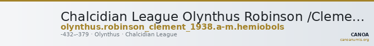 Chalcidian League Olynthus Robinson /Clement 1938 Group A-M, hemiobols — CANOA