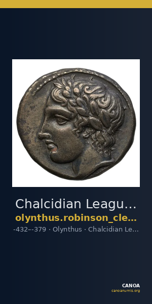 Chalcidian League Olynthus Robinson /Clement 1938 Group A-M, tetradrachms and tetrobols — CANOA