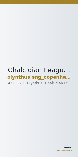 Chalcidian League Olynthus SNG Copenhagen Trieros 822 — CANOA