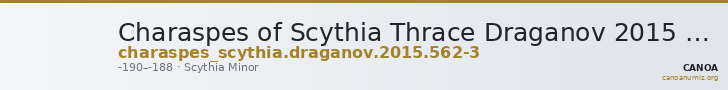 Charaspes of Scythia Thrace Draganov 2015 562-3 — CANOA