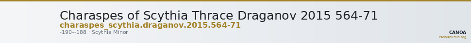 Charaspes of Scythia Thrace Draganov 2015 564-71 — CANOA