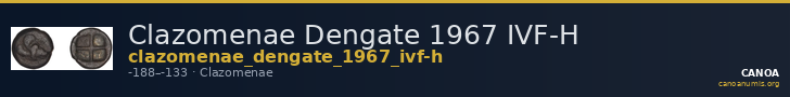 Clazomenae Dengate 1967 IVF-H — CANOA