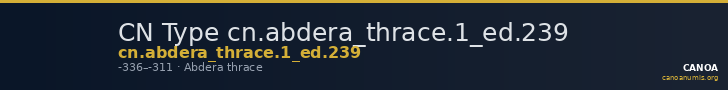 CN Type cn.abdera_thrace.1_ed.239 — CANOA