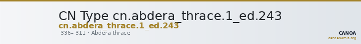 CN Type cn.abdera_thrace.1_ed.243 — CANOA