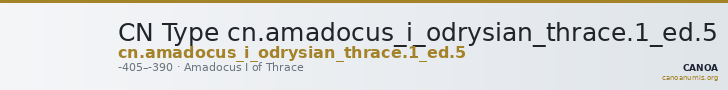CN Type cn.amadocus_i_odrysian_thrace.1_ed.5 — CANOA