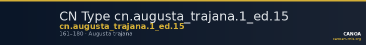 CN Type cn.augusta_trajana.1_ed.15 — CANOA
