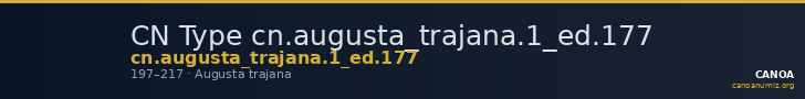 CN Type cn.augusta_trajana.1_ed.177 — CANOA