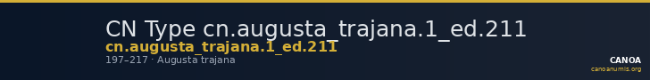 CN Type cn.augusta_trajana.1_ed.211 — CANOA