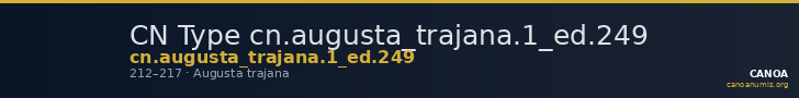 CN Type cn.augusta_trajana.1_ed.249 — CANOA