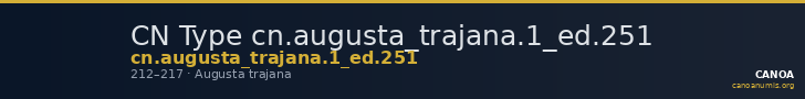 CN Type cn.augusta_trajana.1_ed.251 — CANOA
