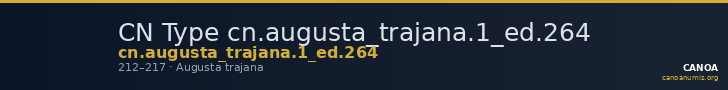 CN Type cn.augusta_trajana.1_ed.264 — CANOA