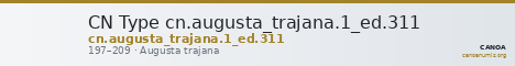 CN Type cn.augusta_trajana.1_ed.311 — CANOA