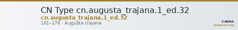 CN Type cn.augusta_trajana.1_ed.32 — CANOA