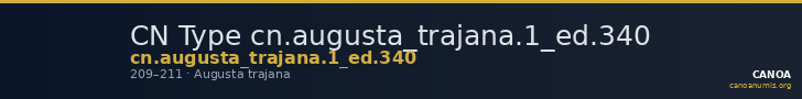 CN Type cn.augusta_trajana.1_ed.340 — CANOA