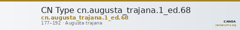 CN Type cn.augusta_trajana.1_ed.68 — CANOA