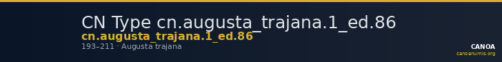 CN Type cn.augusta_trajana.1_ed.86 — CANOA