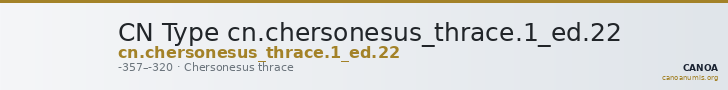 CN Type cn.chersonesus_thrace.1_ed.22 — CANOA