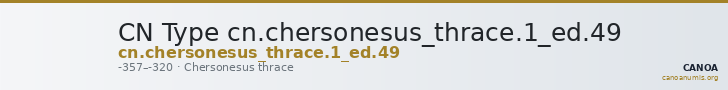 CN Type cn.chersonesus_thrace.1_ed.49 — CANOA