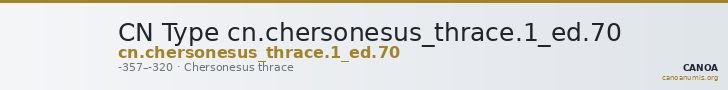 CN Type cn.chersonesus_thrace.1_ed.70 — CANOA