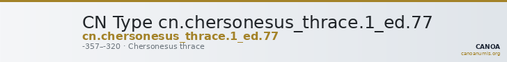 CN Type cn.chersonesus_thrace.1_ed.77 — CANOA
