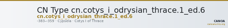 CN Type cn.cotys_i_odrysian_thrace.1_ed.6 — CANOA