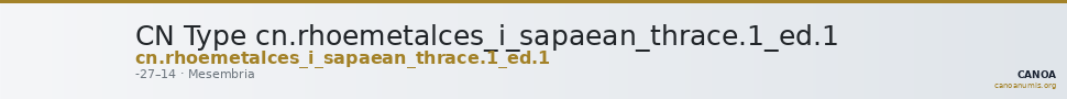 CN Type cn.rhoemetalces_i_sapaean_thrace.1_ed.1 — CANOA