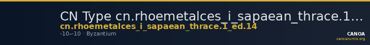 CN Type cn.rhoemetalces_i_sapaean_thrace.1_ed.14 — CANOA
