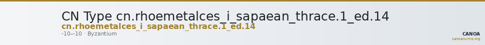 CN Type cn.rhoemetalces_i_sapaean_thrace.1_ed.14 — CANOA