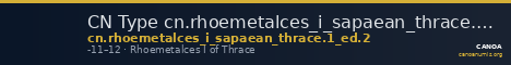 CN Type cn.rhoemetalces_i_sapaean_thrace.1_ed.2 — CANOA